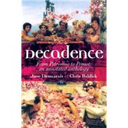 Decadence An Annotated Anthology by Desmarais, Jane, 9780719075506