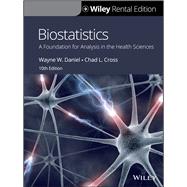 Biostatistics: A Foundation for Analysis in the Health Sciences, 10th Edition [Rental Edition] by Daniel, Wayne W.; Cross, Chad L., 9781119625506