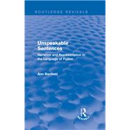 Unspeakable Sentences (Routledge Revivals): Narration and Representation in the Language of Fiction by Banfield; Ann, 9781138815506