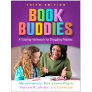 Book Buddies A Tutoring Framework for Struggling Readers by Invernizzi, Marcia; Lewis-Wagner, Donna; Johnston, Francine R.; Juel, Connie, 9781462545506