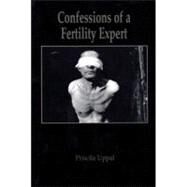 Confessions of a Fertility Expert by Uppal, Priscila, 9781550965506