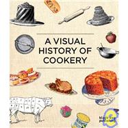 A Visual History of Cookery by McCorquodale, Duncan, 9781906155506
