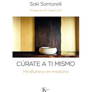 Crate a ti mismo Mindfulness en medicina by Santorelli, Saki F., 9788499885506