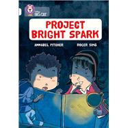 Project Bright Spark by Pitcher, Annabel; Sim, Roger, 9780007465507
