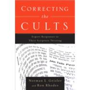Correcting the Cults : Expert Responses to Their Scripture Twisting by Geisler, Norman L., and Ron Rhodes, 9780801065507