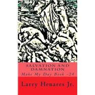 Salvation and Damnation by Henares, Larry, Jr.; Tatay Jobo Elizes Pub., 9781502745507