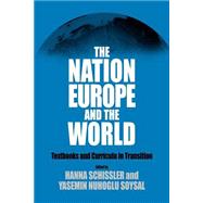 The Nation, Europe, And The World by Schissler, Hanna; Soysal, Yasemin Nuhoglu, 9781571815507