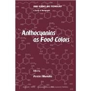 Anthocyanins As Food Colors by Markakis, Pericles, 9780124725508