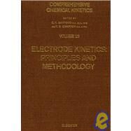 Comprehensive Chemical Kinetics : Electrode Kinetics: Principles and Methodology by Bamford, C. H.; Compton, R. G., 9780444425508