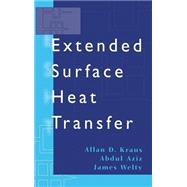 Extended Surface Heat Transfer by Kraus, Allan D.; Aziz, Abdul; Welty, James, 9780471395508