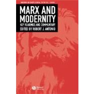 Marx and Modernity Key Readings and Commentary by Antonio, Robert; Cohen, Ira J., 9780631225508