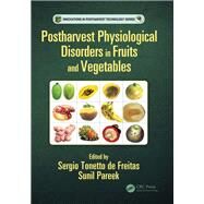 Postharvest Physiological Disorders in Fruits and Vegetables by de Freitas, Sergio Tonetto; Pareek, Sunil, 9781138035508