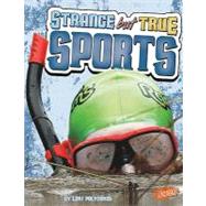 Strange but True Sports by Polydoros, Lori, 9781429645508