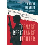 Teenage Resistance Fighter by Verneret, Hubert; Depardon, Patrick, 9781612005508