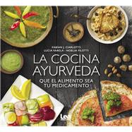 La cocina ayurveda Que el alimento sea tu medicamento by Ciarlotti, Fabin, 9789877185508