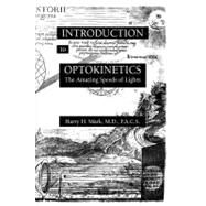 Introduction to Optokinetics : The Amazing Speeds of Lights by MARK HARRY H, 9780595445509