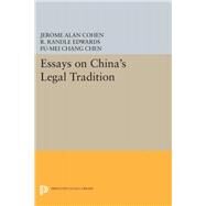 Essays on China's Legal Tradition by Cohen, Jerome Alan; Edwards, R. Randle; Chen, Fu-mei Chang, 9780691615509