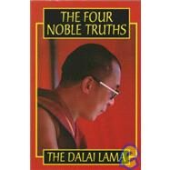 The Four Noble Truths by Dalai Lama XIV; Thupten Jinpa; Side, Dominique, 9780722535509