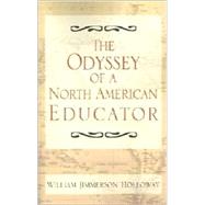 The Odyssey of a North American Educator by HOLLOWAY WILLIAM  JIMMERSON, 9780738855509