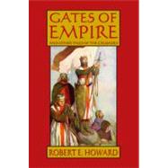 Gates of Empire and Other Tales of the Crusades by Howard, Robert E., 9780809515509