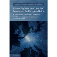 Human Rights in the Council of Europe and the European Union by Greer, Steven; Gerards, Janneke; Slowe, Rosie, 9781107025509