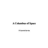 A Columbus of Space by Serviss, Garrett P., 9781437865509