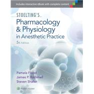 Stoelting's Pharmacology & Physiology in Anesthetic Practice by Flood, Pamela; Rathmell, James P.; Shafer, Steven L., 9781605475509