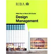 Design Management: RIBA Plan of Work 2013 Guide by Sinclair; Dale, 9781859465509