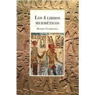 Los 4 libros hermticos Sntesis de la folosofa esotrica Greco-Egipcia by Trismegisto, Hermes, 9788415215509
