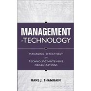 Management of Technology Managing Effectively in Technology-Intensive Organizations by Thamhain, Hans J., 9780471415510