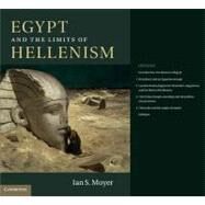 Egypt and the Limits of Hellenism by Ian S. Moyer, 9780521765510