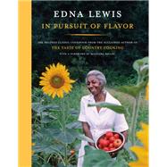 In Pursuit of Flavor The Beloved Classic Cookbook from the Acclaimed Author of The Taste of Country Cooking by Lewis, Edna; Bailey, Mashama, 9780525655510