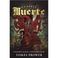 La Santa Muerte by Prower, Toms, 9780738745510