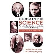 The Many Faces Of Science: An Introduction To Scientists, Values, And Society by Byerly,Henry, 9780813365510
