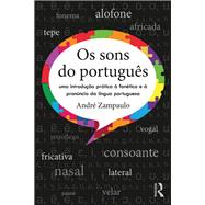 Os sons do portuguOs: uma introdutpo prtica a fonTtica e a pronncia da lfngua portuguesa by Zampaulo; AndrT, 9781138225510