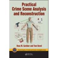 Practical Crime Scene Analysis and Reconstruction by Gardner; Ross M., 9781420065510