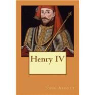 Henry IV by Abbott, John, 9781508585510