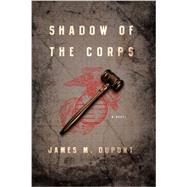 Shadow of the Corps by Dupont, James M., 9781605985510