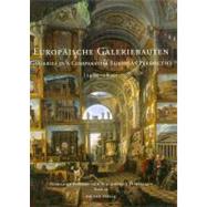 Europaische Galeriebauten : Galleries in a Comparative European Context by Kieven, Elisabeth; Strunck, Christina, 9783777435510