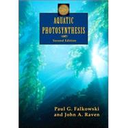 Aquatic Photosynthesis by Falkowski, Paul G.; Raven, John A., 9780691115511