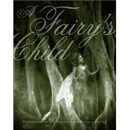 A Fairy's Child by Dahlgren, Ann; Foulke, Douglas, 9780810905511