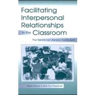 Facilitating Interpersonal Relationships in the Classroom: The Relational Literacy Curriculum by Salmon, Diane; Freedman, Ruth Ann, 9781410605511