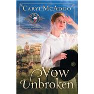 Vow Unbroken A Novel by McAdoo, Caryl, 9781476735511