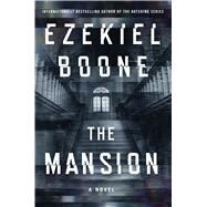 The Mansion A Novel by Boone, Ezekiel, 9781501165511