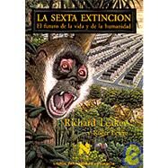 Sexta Extincin : El Futuro de la Vida y de la Humanidad by Leakey, Richard, 9788483105511