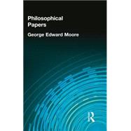 Philosophical Papers by Moore, George Edward, 9780415295512
