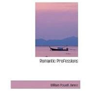 Romantic Professions by James, William Powell, 9780554415512