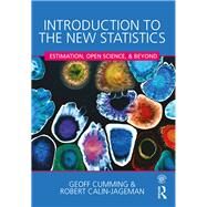 Introduction to the New Statistics: Estimation, Open Science, and Beyond by Cumming; Geoff, 9781138825512