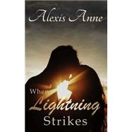 When Lightning Strikes by Anne, Alexis, 9781507715512