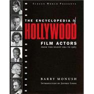 The Encyclopedia of Hollywood Film Actors by Monush, Barry, 9781557835512